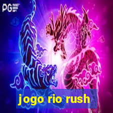 jogo rio rush